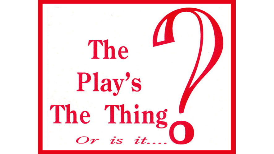 The Play's The Thing
